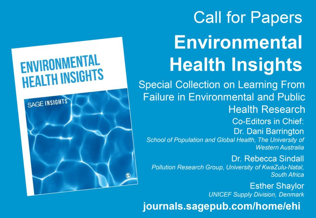 "Call for Papers: Environmental Health Insights" Special Collection on Learning from failure in environmental and public health research. Co-editors in chief: Dr Dani Barrington (School of Population and Global Health, The University of Western Australia). Dr Rebecca Sindall (Pollution research group, University of KwaZulu-Natal, South Africa). Esther Shaylor (UNICEF Supply Division, Denmark). journals.sagepub.com/home/ehi
